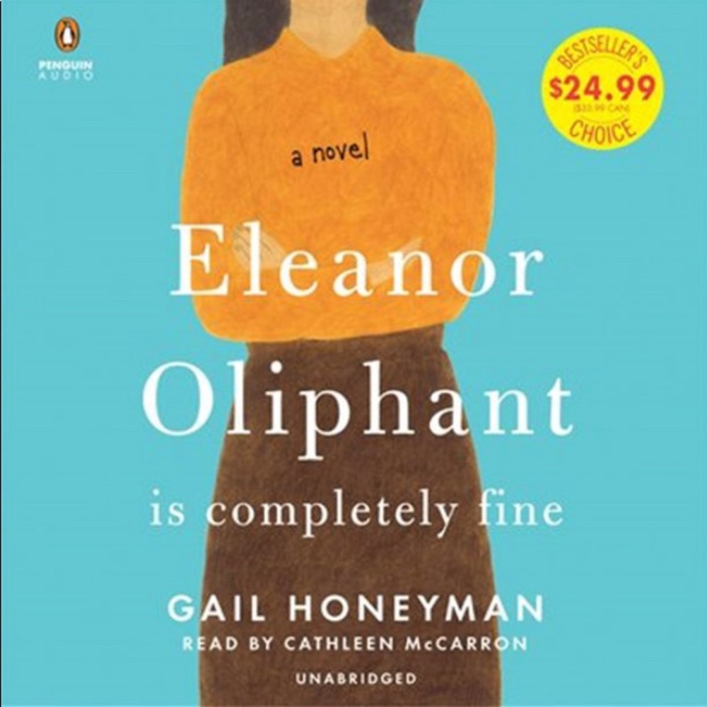 Eleanor Oliphant is Completely Fine Gail Honeyman
